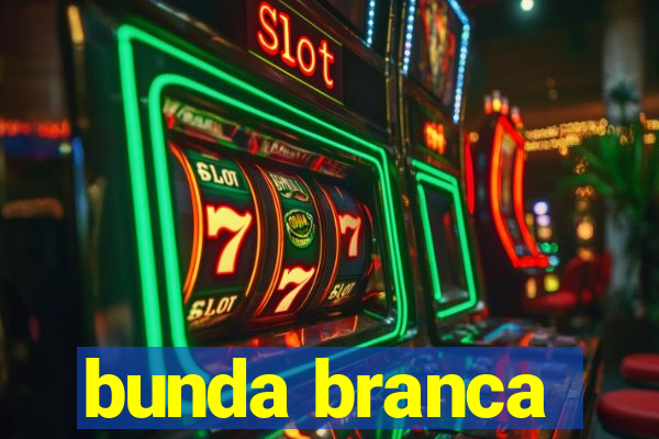 bunda branca